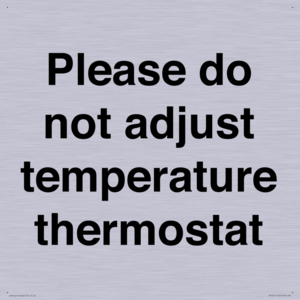 Please do not adjust temperature thermostat